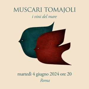 Muscari tomajoli: i vini del mare - martedì 4 giugno 2024 a roma